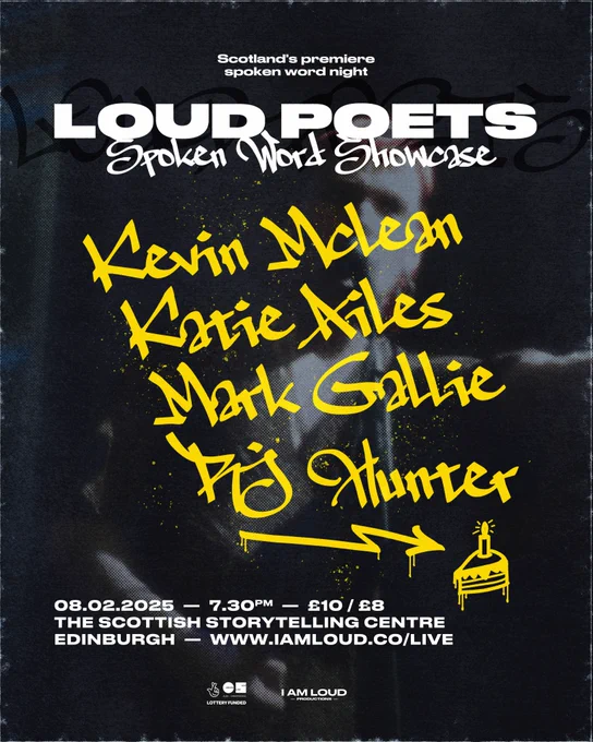 Black and grey poster with white and yellow graffiti style text. The background is blurred image of a poet performing. The text on the image reads:

Loud Poets
Spoken Word Showcase
Scotland's premiere spoken word night
Kevin Mclean, Katie Ailes, Mark Gallie, RJ Hunter
7:30pm on 8th February 2025
£10 / £8
The Scottish Storytelling Centre
Edinburgh

www.IAmLoud.co/Live
Logos for I Am Loud Productions, Creative Scotland, and the National Lottery
