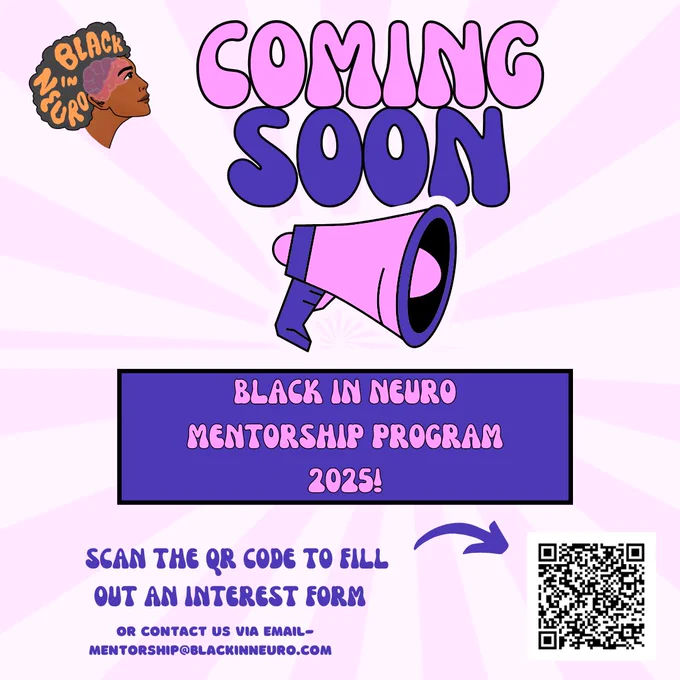 A dynamic flyer announcing the Black in Neuro Mentorship Program 2025, featuring a vibrant purple and white background. The Black in Neuro logo is positioned in the top left corner. The flyer displays "Coming Soon" with a pink microphone below it, followed by a purple box that reads "Black in Neuro Program 2025!" In the bottom left, there is text that reads "Scan the QR code to fill out an interest form or contact us via email at MENTORSHIP@BLACKINNEURO.COM." To the right of the text is an arrow pointing to a QR code.