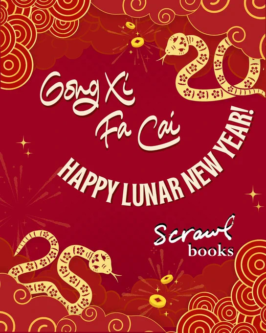 Red background with cream-colored text and snake motifs, reading “Gong Ci Fa Cai”, “Happy Lunar New Year Year!” And “Scrawl Books”
