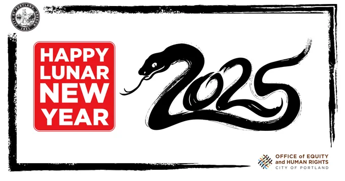 Happy Lunar New Year. Image of ink art snake and 2025. City of Portland seal and Office of Equity logo.