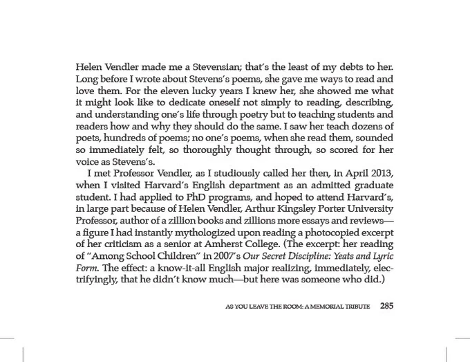 Christopher Spaide, remembrance of Helen Vendler in “As You Leave the Room: A Memorial Tribute: Marjorie Perloff & Helen Vendler,” The Wallace Stevens Journal 48, no. 2 (Fall 2024): 285