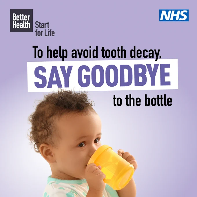 A toddler drinking from a beaker with the caption "To help avoid tooth decay say goodbye to the bottle"