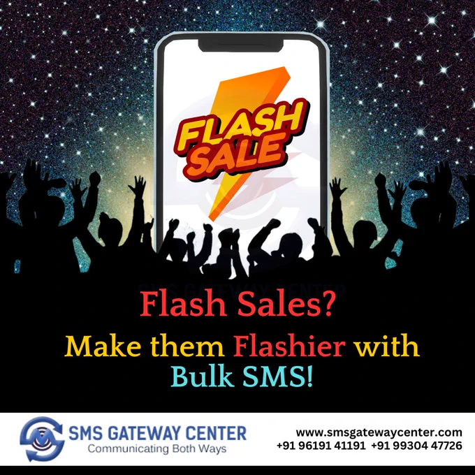 Flash Sales? Make them Flashier with Bulk SMS!