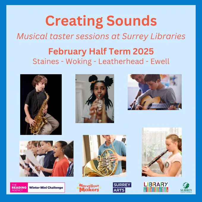 A graphic advertising musical taster sessions during February Half Term 2025 at the following Surrey Libraries: Staines, Woking, Leatherhead and Ewell. Also shown are six photos: A boy playing the saxophone, a girl playing the trumpet, a boy playing an acoustic guitar, a group of children singing, a child playing the French horn, and a girl playing the clarinet.