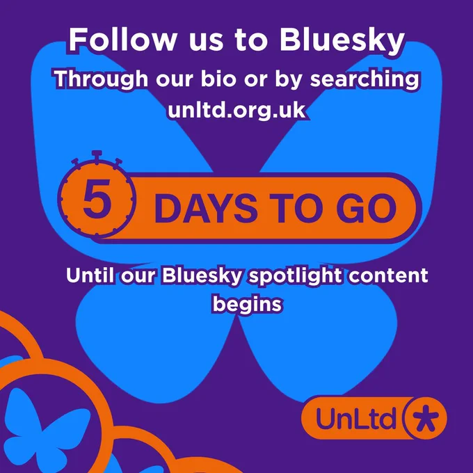 A Blue butteryfly on a purple background with text that reads: 'Follow us to Bluesky Through our bio or by searching unltd.org.uk. 5 days to go. Until our Bluesky spotlight content begins.'