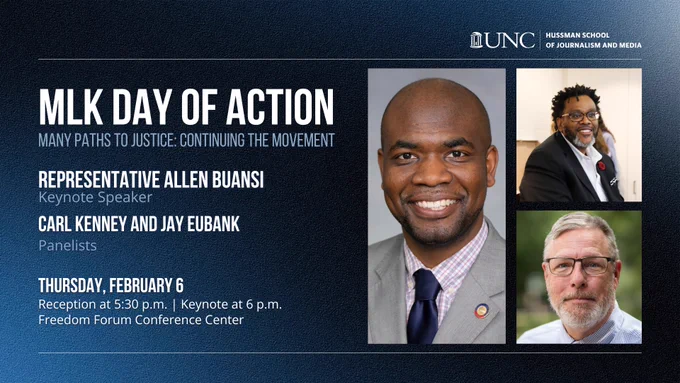 Headshots of Allen Buansi, Carl Kenney and Jay Eubank. Text reads: MLK Day of Action. Many Paths to Justice: Continuing the Movement. Representative Allen Buansi. Keynote Speaker. Carl Kenney and Jay Eubank. Panelists. Thursday, February 6. Reception at 5:30 p.m. Keynote at 6 p.m. Freedom Forum Conference Center.