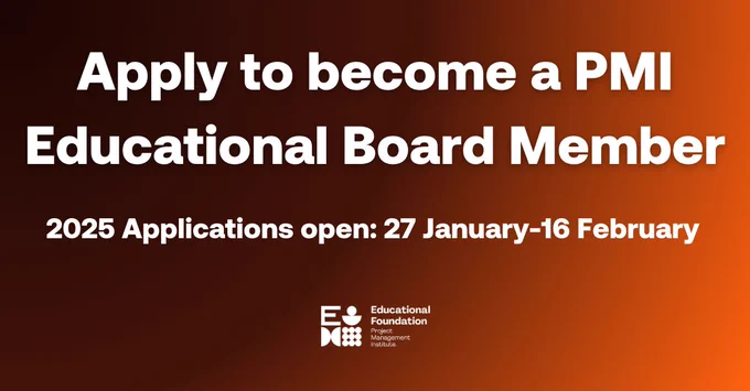 Promotional image for PMI Educational Foundation announcing application dates for becoming a board member. Text reads 'Apply to become a PMI Educational Board Member. 2025 Applications open: 27 January-16 February.'