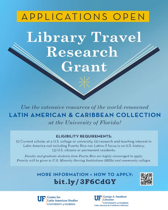 A graphic representation of an open book with a star at the open seam, against a light blue gradient background. Library Travel Research Grant, Use the extensive resources of the world-renowned Latin American & Caribbean Collection at the University of Florida! Eligibility Requirements: (1) Current scholar at a U.S. college or university; (2) research and teaching interest in Latin America not including Puerto Rico nor Latinx if focus is on U.S. history; (3) U.S. citizens or permanent residents. Faculty and graduate students from Puerto Rico are highly encouraged to apply. Priority will be given to U.S. Minority Serving Institutions (MSIs) and community colleges.