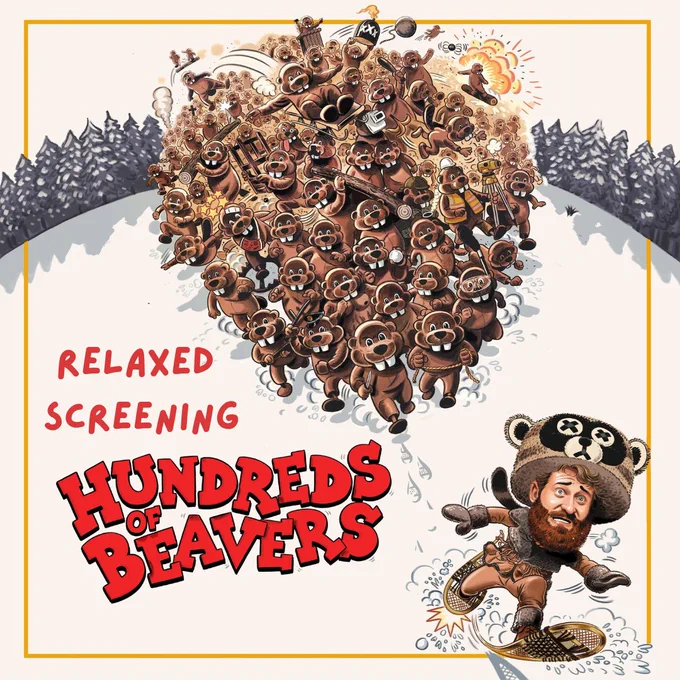 Poster of Hundreds of Beavers, with cartoon versions of Ryland Brickson Cole Tews and hundreds of beavers on the tundra. Red text of the title with Relaxed Screening added above 