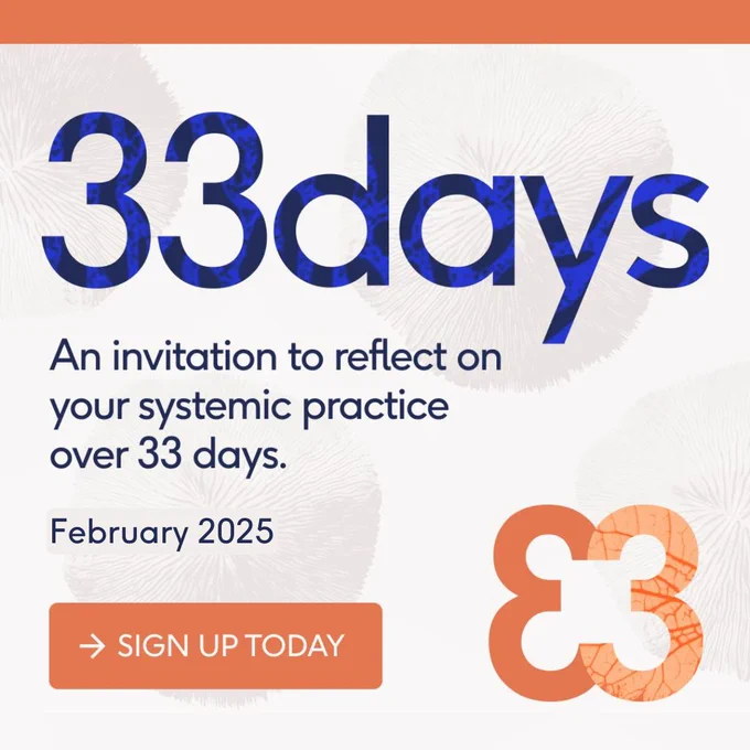 School branded graphic with title '33days' in coral-patterned blue text. Main text reads 'An invitation to reflect on your systemic practice over 33 days. February 2025.' An orange button reads 'Sign up today'. A graphic of two orange '3's facing each other (reflecting) is in the bottom right corner.
