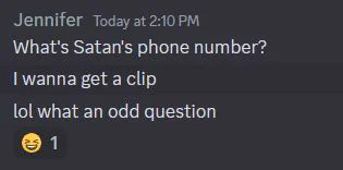 Screenshot of Discord messages reading "What's Satan's phone number? I wanna get a clip, lol what on odd question"