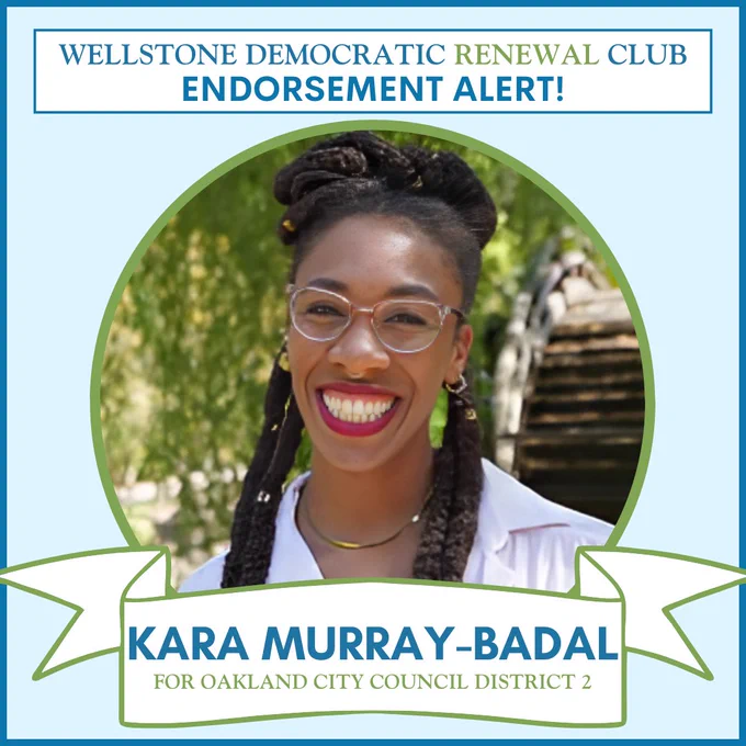 Wellstone Democratic Renewal Club
Endorsement Alert!
Kara Murray-Badal
FOR OAKLAND city council district 2