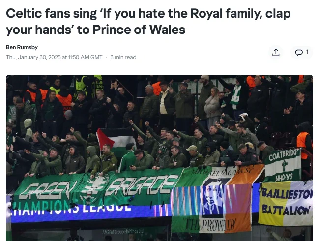 Celtic fans with "anti-monarchy banners" 
29 January 2025

https://www.yahoo.com/news/celtic-fans-anti-royal-chants-205706501.html