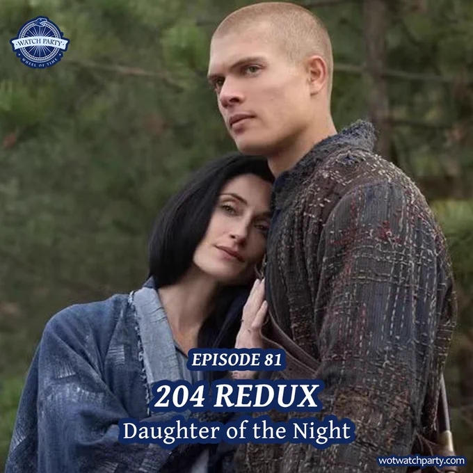 Photo of Selene and Rand cuddling outside, text reads Episode 81 204 Redux Daughter  of the Night wotwatchparty.com