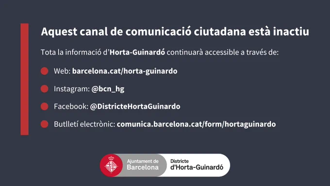 Aquest canal de comunicació ciutadana està inactiu.
Tota la informació d'Horta-Guinardó continuarà accessible a través de:
- Web: barcelona.cat/horta-guinardo
- Instagram: @bcn_hg
- Facebook: @DistricteHortaGuinardo
- Butlletí electrònic: comunica.barcelona.cat/form/hortaguinardo
Ajuntament de Barcelona. Districte d'Horta-Guinardó