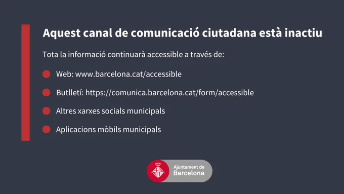 Bàner informatiu dels canals alternatius. Hi posa: Aquest canal de comunicació ciutadana està inactiu. Tota la informació continuarà accessible a través de: Web (i l'enllaç). Butlletí (i l'enllaç). Altres xarxes socials municipals. Aplicacions mòbils municipals. A baix, el logotip de l'Ajuntament de Barcelona.