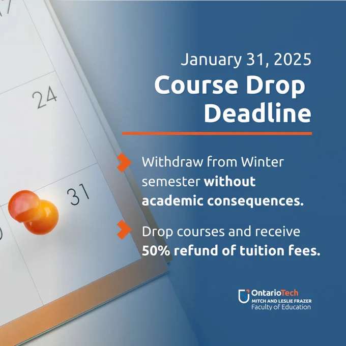 "Picture of the bottom corner of a calendar with push pin on 31. Text overlay reads ""January 31, 2025 Course Drop Deadline. Withdraw from Winter semester without academic consequences. Drop courses and receive 50% refund of tuition fees."" followed by faculty logo."