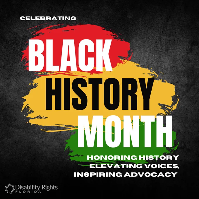 Graphic celebrating Black History Month with bold text over red, yellow, and green brushstrokes. 'Black History Month' is displayed with the phrases 'Honoring History, Elevating Voices, Inspiring Advocacy' below. The Disability Rights Florida logo is in the bottom left on a dark background.