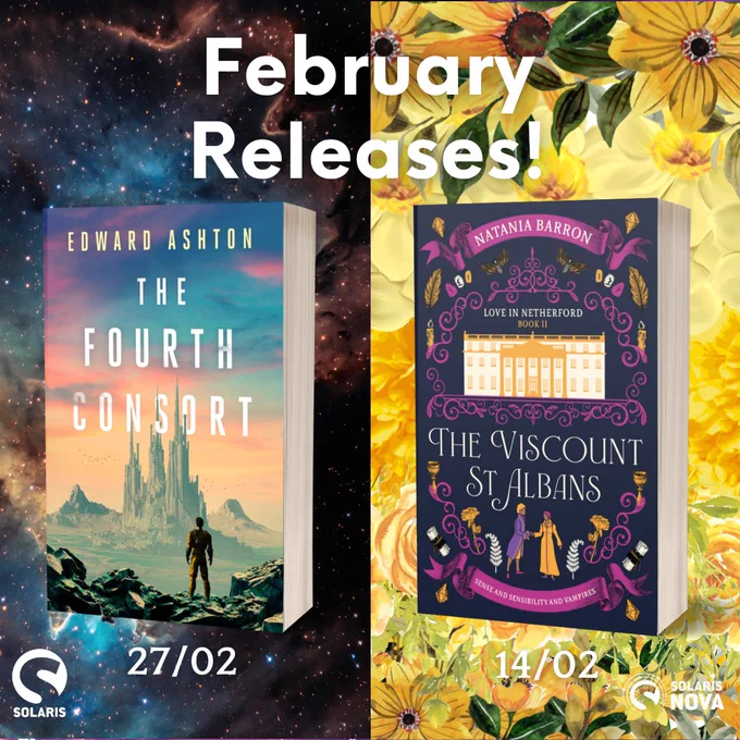 2. White text "February releases" at the top, below this two 3D paperbacks THE FOURTH CONSORT by Edward Ashton and THE VISCOUNT OF ST ALBANS by Natania Barron. White text below each reads "27/02" and "14/02" respectively. The white Solaris logo is in the bottom left corner and the white Solaris Nova logo is in the bottom right corner.