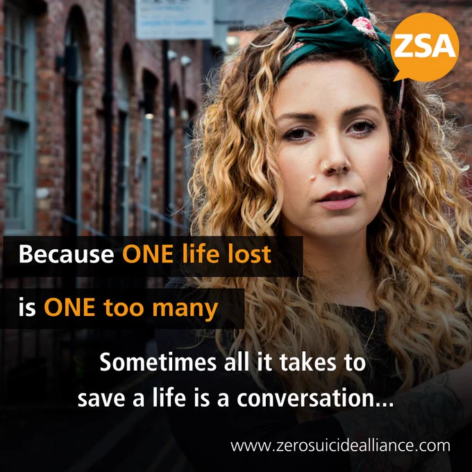 Text reads 'Because ONE life lost is ONE too many. Sometimes all it takes to save a life is a conversation...' www.zerosuicidealliance.com