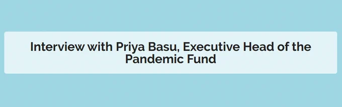 Interview with Priya Basu, Executive Head of the Pandemic Fund.