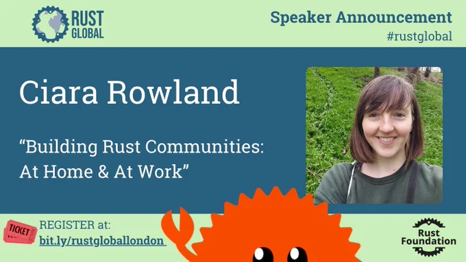 Speaker Announcement for Rust Global London. Ciara Rowland will present "Building Rust Communities: At Home & At Work"