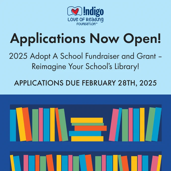  A graphic announcing that applications are now open for the 2025 Adopt A School Fundraiser and Grant by the Indigo Love of Reading Foundation. It features bold text, a colorful bookshelf illustration, and a deadline reminder: February 28, 2025