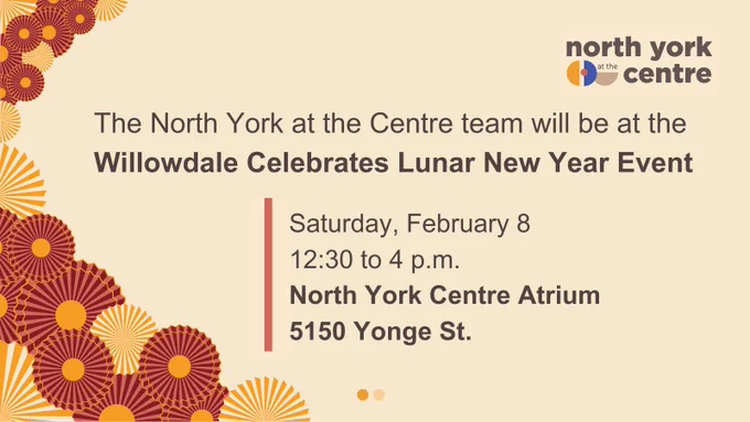 An illustration of flowers with the following copy: The North York at the Centre team will be at the Willowdale Celebrates Lunar New Year Event Saturday, February 8 from 12:30 to 4 p.m. at the North York Centre Atrium, 5150 Yonge Street. 