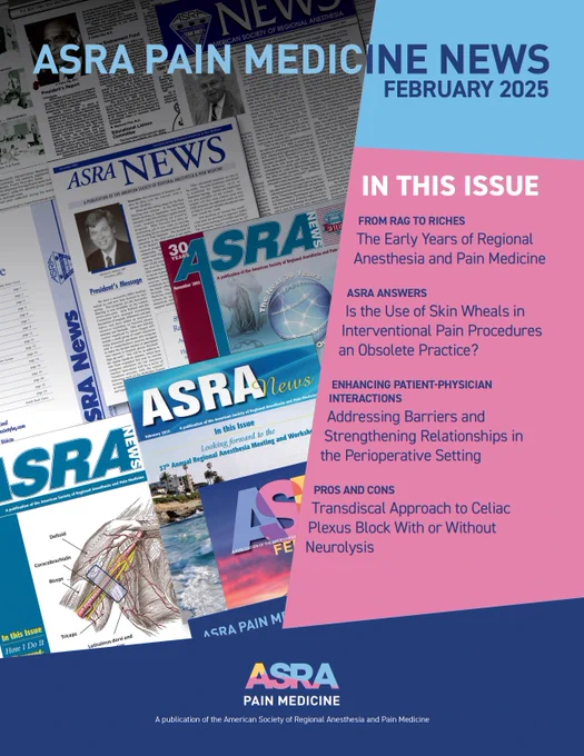 The February 2025 issue of the ASRA Pain Medicine News is available now, featuring a new historical series and a new “ASRA Answers” column.