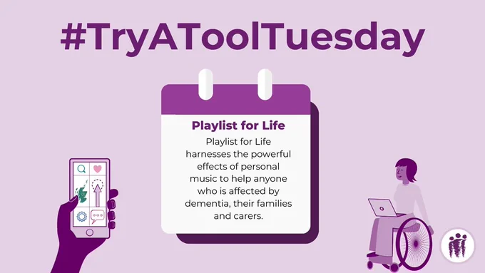 A central image of a calendar which has the text "Play list for life harnesses the powerful effects of personal music to help anyone who is affected by dementia, their families and carers." Above the calendar there is #TryAToolTuesday written in bold. To the left of the calendar is a silhouette of a hand holding a smart phone. To the right of the calendar there is an image of a person using a wheelchair with a laptop placed on their lap. 