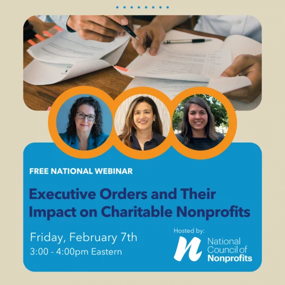 Promotional image for a free national webinar titled 'Executive Orders and Their Impact on Charitable Nonprofits' hosted by the National Council of Nonprofits. The webinar is scheduled for February 7th from 3:00 to 4:00 PM Eastern. The image features three smiling individuals in circular frames and a background showing a group of people in a meeting, reviewing documents.