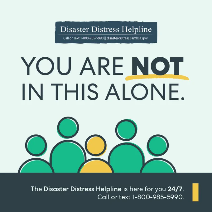 Promotional image for the Disaster Distress Helpline featuring the text "YOU ARE NOT IN THIS ALONE" with a series of abstract human figures in green below. Includes contact information for 24/7 support.
