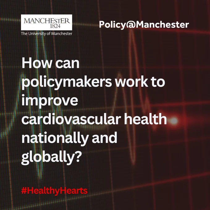 Background image of heart rate on monitor. White text overlay. White University of Manchester and Policy@Manchester logo along the top. Text reads: 'How can policymakers work to improve cardiovascular health nationally and globally?' Red text along bottom reads #HealthHearts.