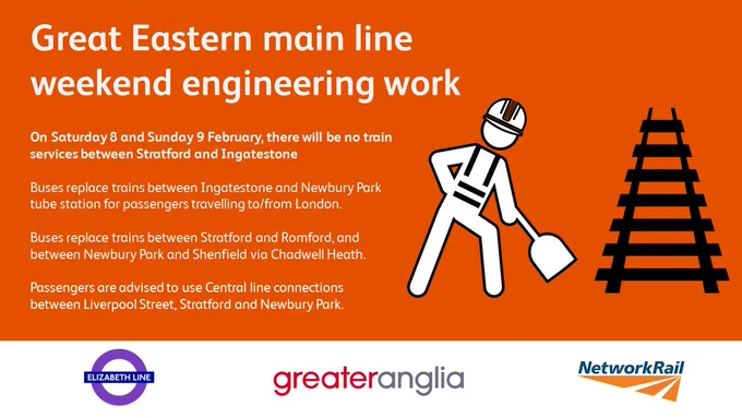 Great Eastern main line 
weekend engineering work

On Saturday 8 and Sunday 9 February, there will be no train services between Stratford and Ingatestone

Buses replace trains between Ingatestone and Newbury Park tube station for passengers travelling to/from London.

Buses replace trains between Stratford and Romford, and between Newbury Park and Shenfield via Chadwell Heath. 

Passengers are advised to use Central line connections between Liverpool Street, Stratford and Newbury Park.
