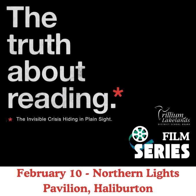 A black background with text that reads The truth about reading.* *The Invisible Crisis Hiding in Plain Sight. TLDSB logo. Film series. February 10, Northern Lights Pavilion, Haliburton.