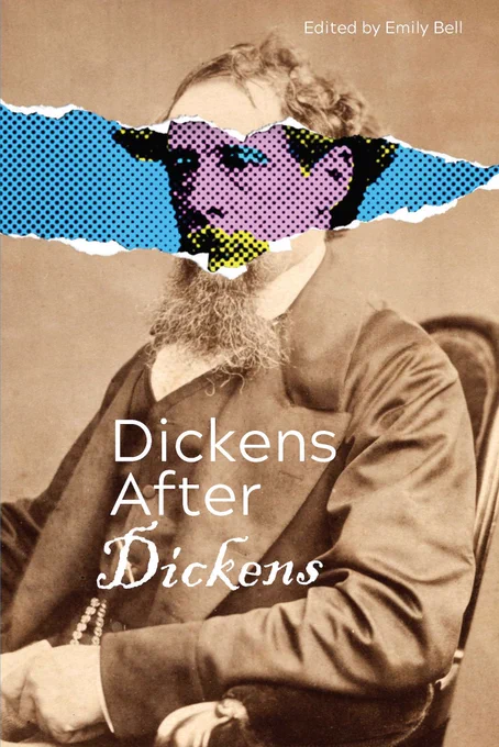 The cover of a book featuring a sepia image of a bearded man and the text "Dickens After Dickens, Edited by Emily Bell"