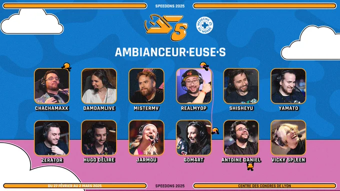 Les 12 ambianceur·euse·s de SpeeDons : Chachamaxx, Damdamlive, mistermv, RealMyop, Shisheyu, Yamato, Zerator, Hugo Délire, Jarmou, Gom4rt, Antoine Daniel et Vicky Spleen.