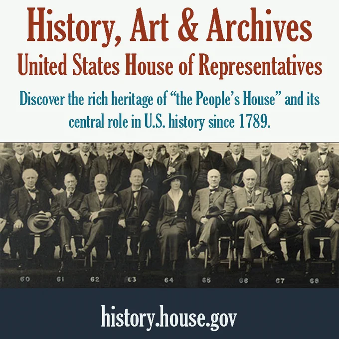 Image of people sitting, posing for a picture. Text reads: History, Art & Archives: United States House of Representatives. Discover the rich heritage of "the People's House" and its central role in U.S. history since 1789. URL at the bottom is history.house.gov.