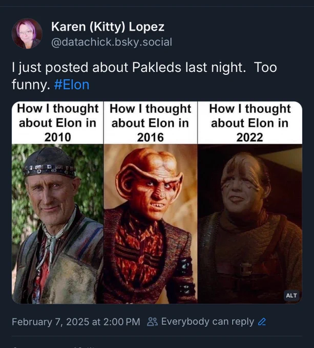 Photo meme, with photos left to right 

How I thought about Elon in 2010

Photo of Star Trek Character Zefram Cochrane

How I thought about Elon in 2016

Photo of a Star Trek Ferengi Character

How I thought about Elon in 2022

Photo of a Star Trek Pakled character 