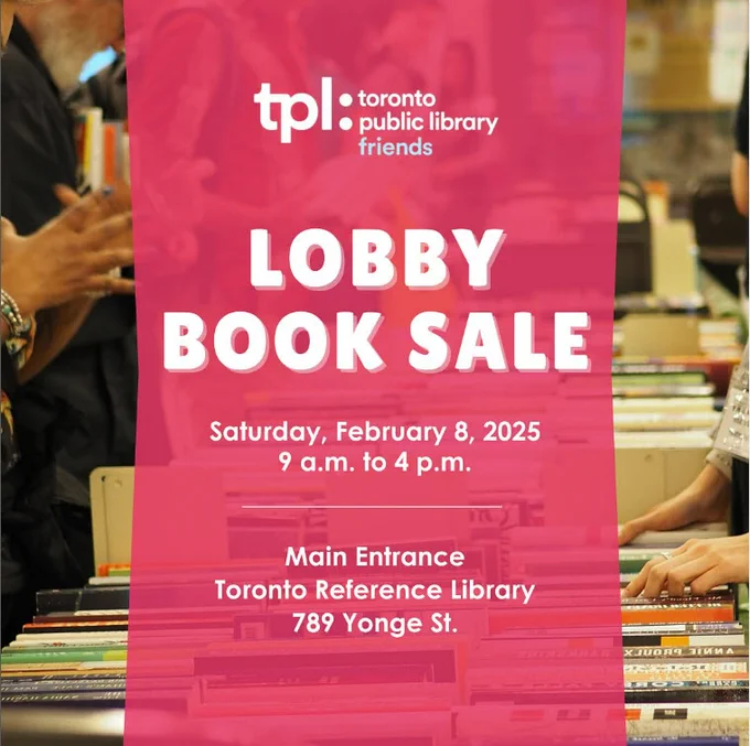 Image of people browsing at a book table. A red overlay is centred on the image and white text reads: tpl: toronto public library friends, lobby book sale, Saturday, Feburary 8, 2005, 9 am to 4 pm, main entrance, Toronto Reference Library, 789 Yonge St.