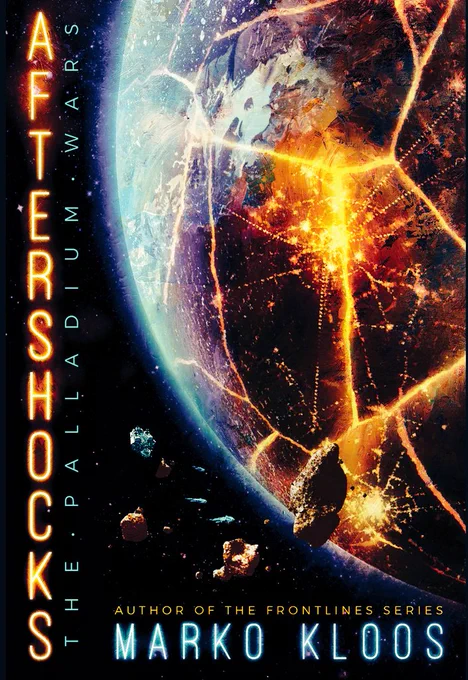 Aftershocks: Book One of The Palladium Wars series by Marko Kloos