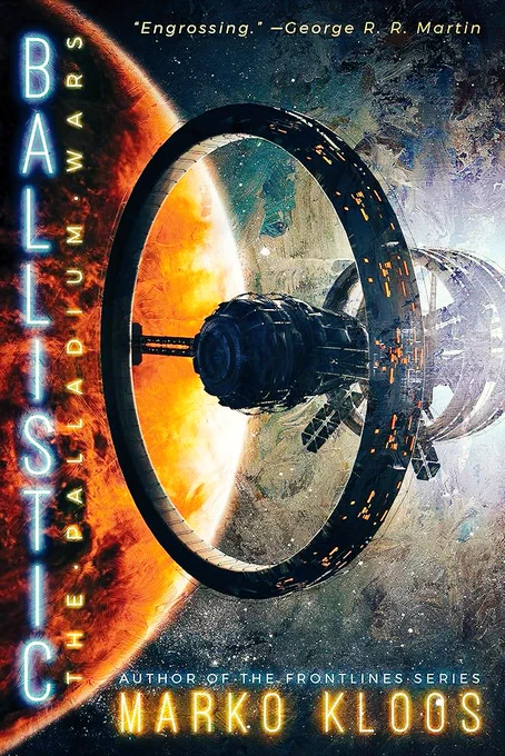 Ballistic: Book Two of The Palladium Wars series by Marko Kloos