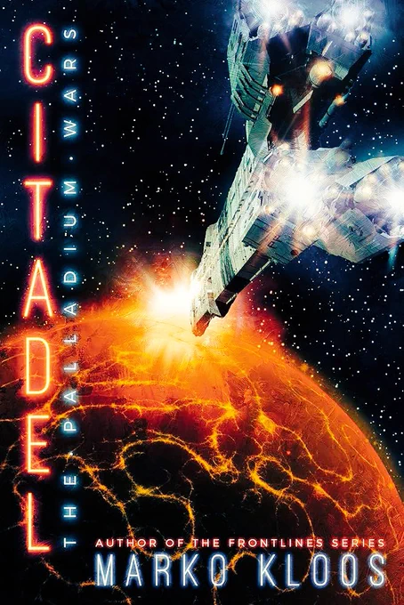 Citadel: Book Three of The Palladium Wars series by Marko Kloos