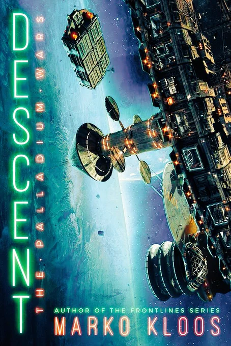 Descent: Book Four of The Palladium Wars series by Marko Kloos