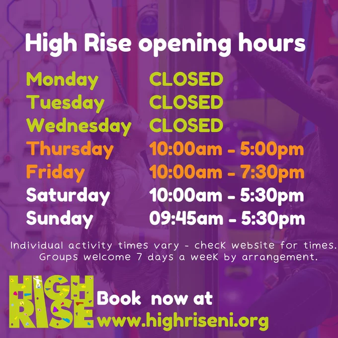 High Rise opening hours
Monday closed
Tuesday closed
Wednesday closed
Thursday 10am-5pm
Friday 10am-7.30pm
Saturday 10am-5.30pm
Sunday 9.45am-5.30pm
individual activity times vary - check website for times
Groups welcome 7 days a week by arrangement. 