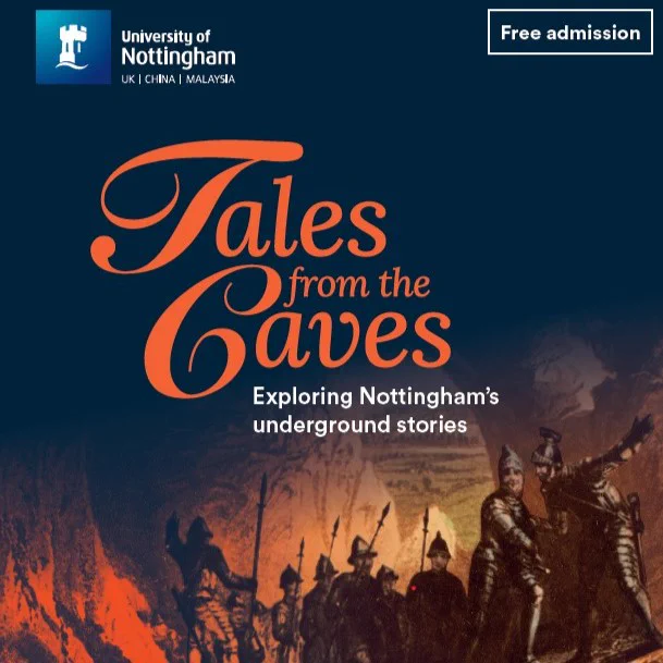 An image of soldiers in a cave, with the text 'Tales from the Caves: Exploring Nottingham's underground stories. Free admission'.