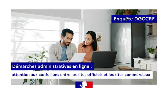 Enquête DGCCRF 

Démarches administratives en ligne : attention aux confusions entre les sites et les sites commerciaux 
