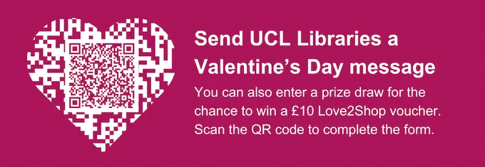 send UCL libraries a Valentine's Day message