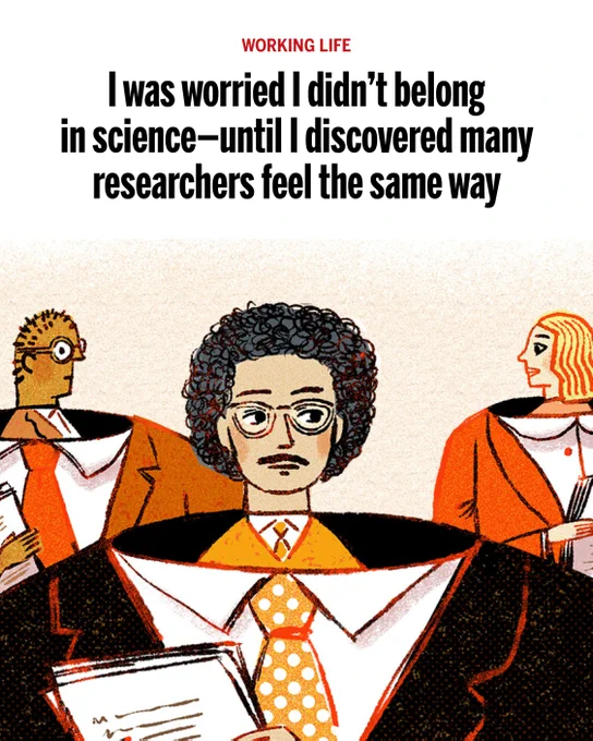 WORKING LIFE I was worried I didn’t belong in science—until I discovered many researchers feel the same way