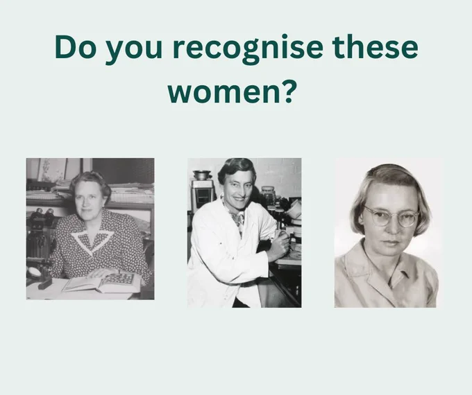 Text reads 'Do you recognise these women?', alongside three black and white photos of women. One sits at a deska nd wears a spotty dress. One wears a lab coat and is surrounded by jars. Another has short hair and round glasses. The photos appear to be from the 1940's - 1960's.